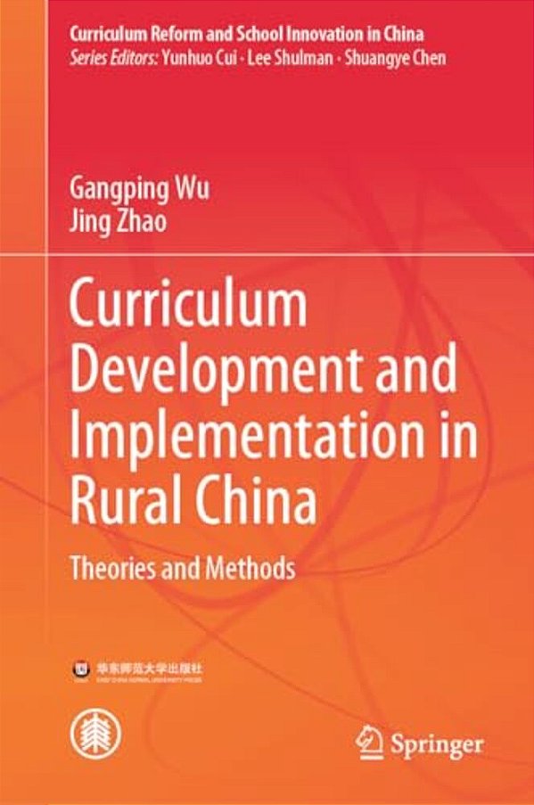 Curriculum Development And Implementation In Rural China: Theories And Methods-..