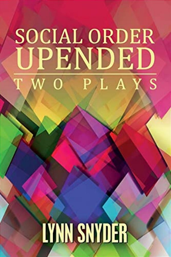 Social Order Upended: Two Plays-..