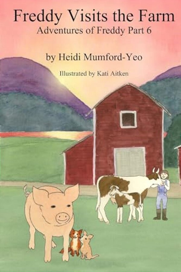 Freddy Visits The Farm: The Adventures Of Freddy Part 6-..