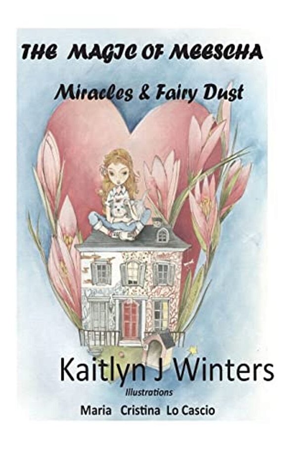 Magic Of Meescha: Miracles & Fairy Dust-..