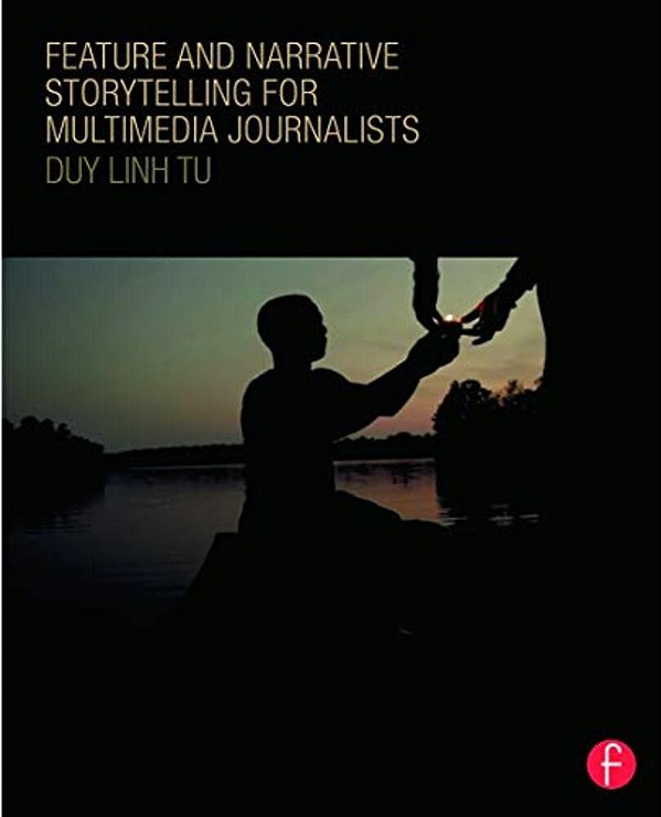 Feature And Narrative Storytelling For Multimedia Journalists-..