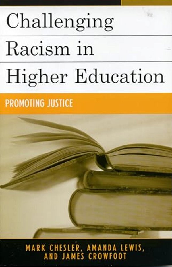 Challenging Racism In Higher Education: Promoting Justice-..