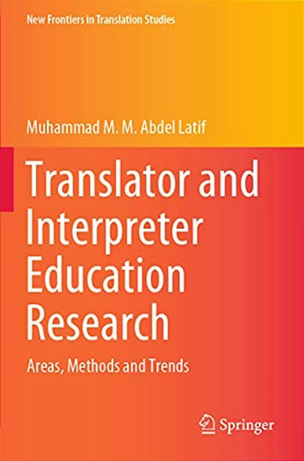 Translator And Interpreter Education Research: Areas, Methods And Trends-..