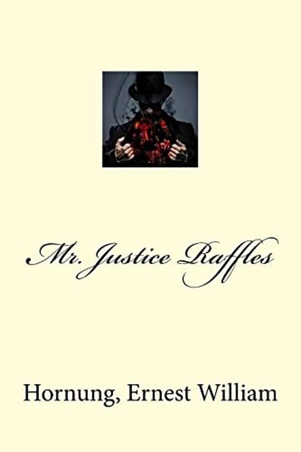 Mr. Justice Raffles-..