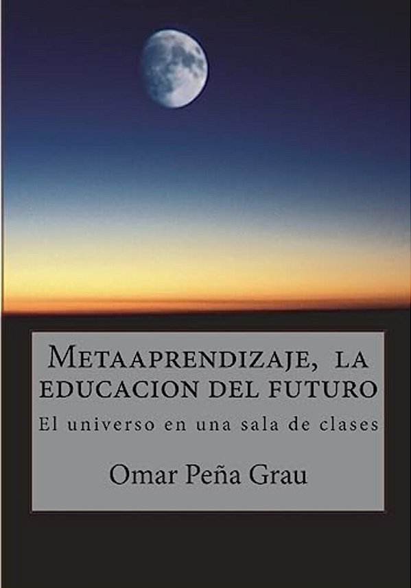 Metaaprendizaje, La Educacion Del Futuro: El Universo En Una Sala De Clases-..