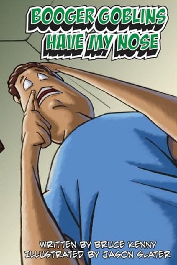 Booger Goblins Have My Nose-..