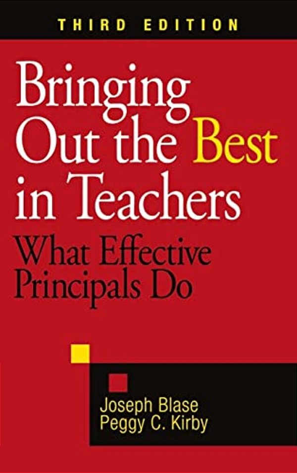 Bringing Out The Best In Teachers: What Effective Principals Do-..