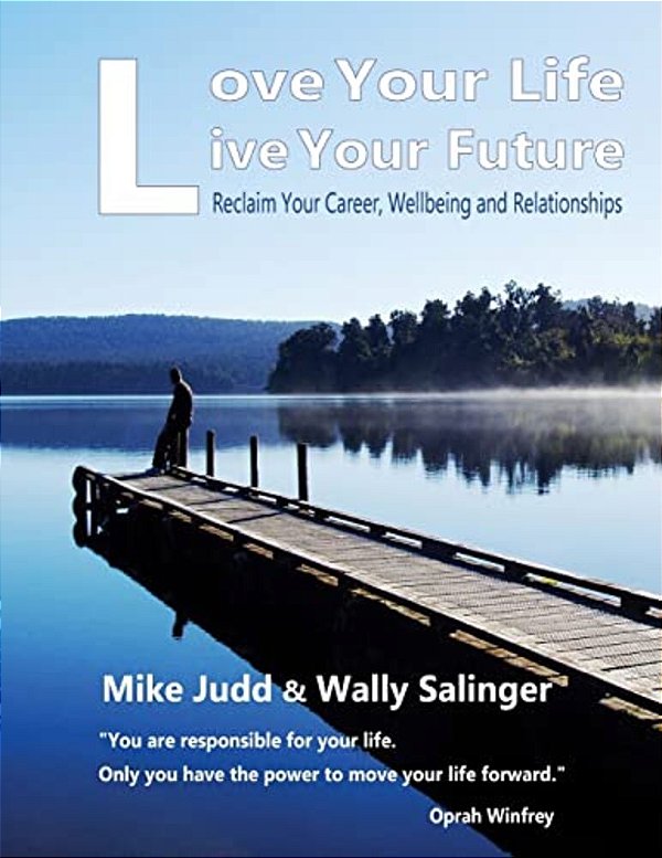 Love Your Life Live Your Future: Be The Person You Were Meant To Be-..