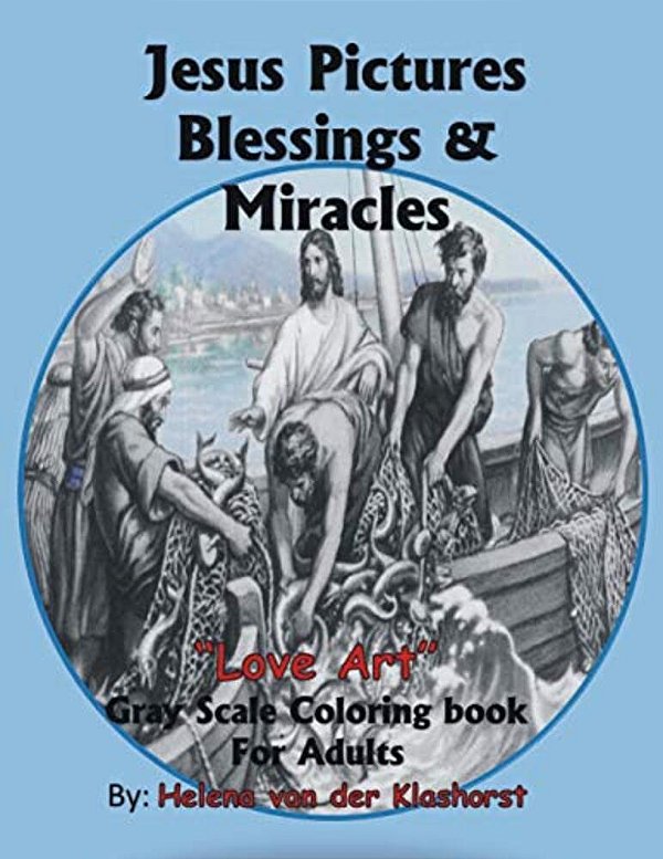 Jesus Pictures Blessings & Miracles: Gray Scale Coloring-..