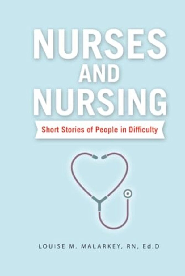 Nurses And Nursing: Short Stories Of People In Difficulty-..