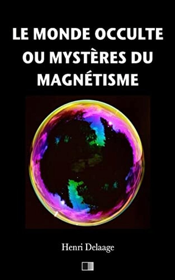 Le Monde Occulte Ou Mystères Du Magnétisme-..