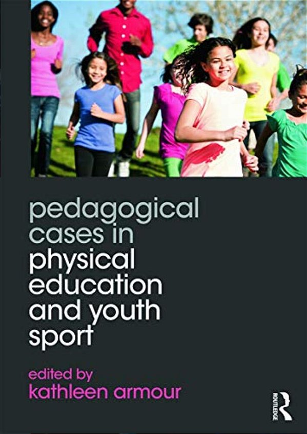 Pedagogical Cases In Physical Education And Youth Sport-..