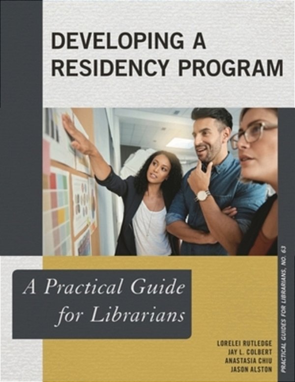 Developing A Residency Program: A Practical Guide For Librarians-..