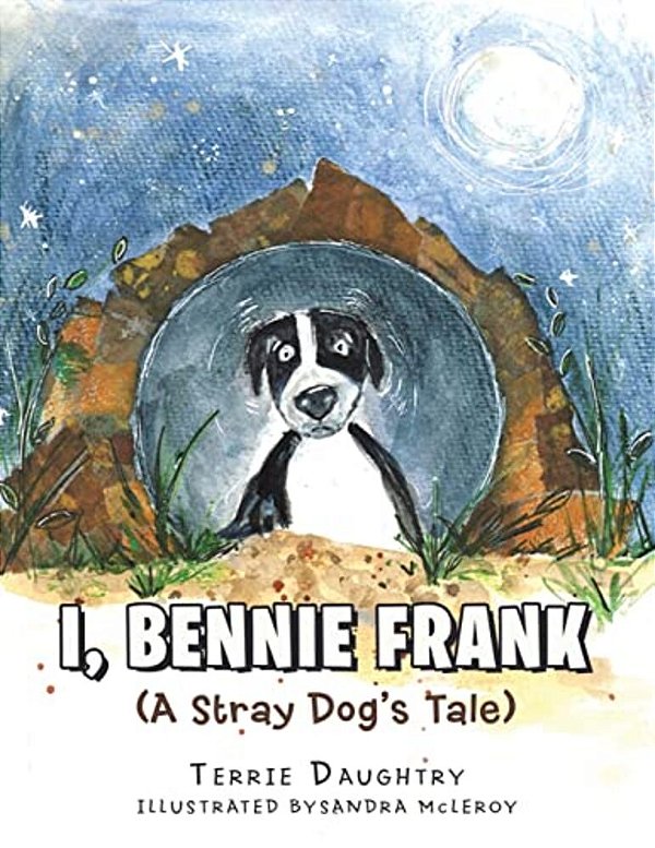 I, Bennie Frank: (A Stray Dog's Tale)-..