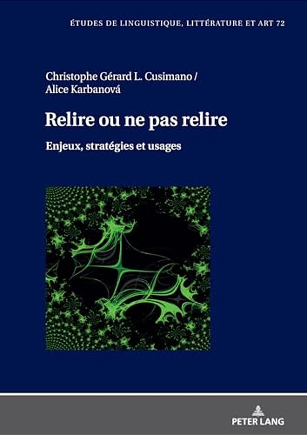 Relire Ou Ne Pas Relire: Enjeux, Stratégies Et Usages-..