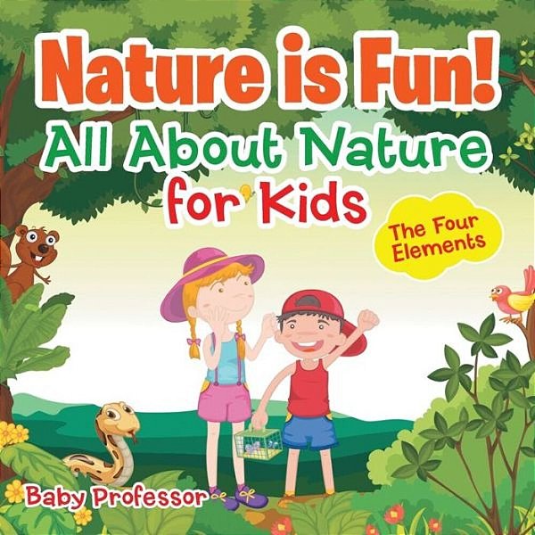 Nature Is Fun! All About Nature For Kids - The Four Elements-..