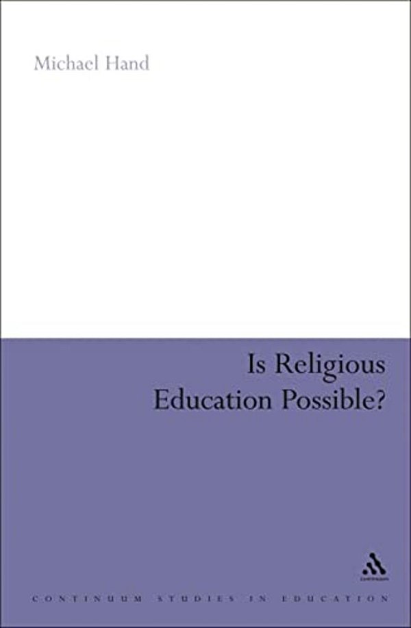 Is Religious Education Possible?: A Philosophical Investigation-..