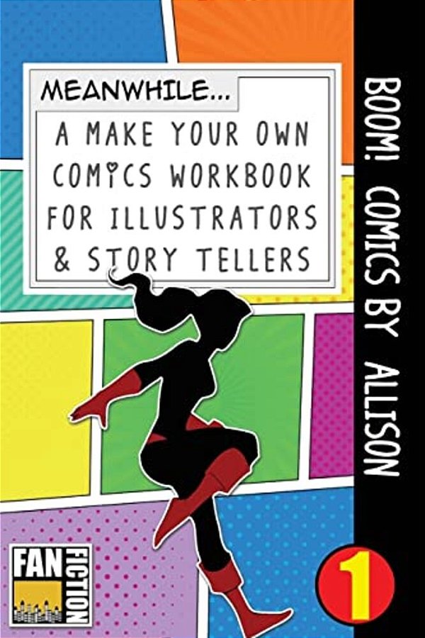 Boom! Comics By Allison: A What Happens Next Comic Book For Budding Illustrators And Story Tellers-..