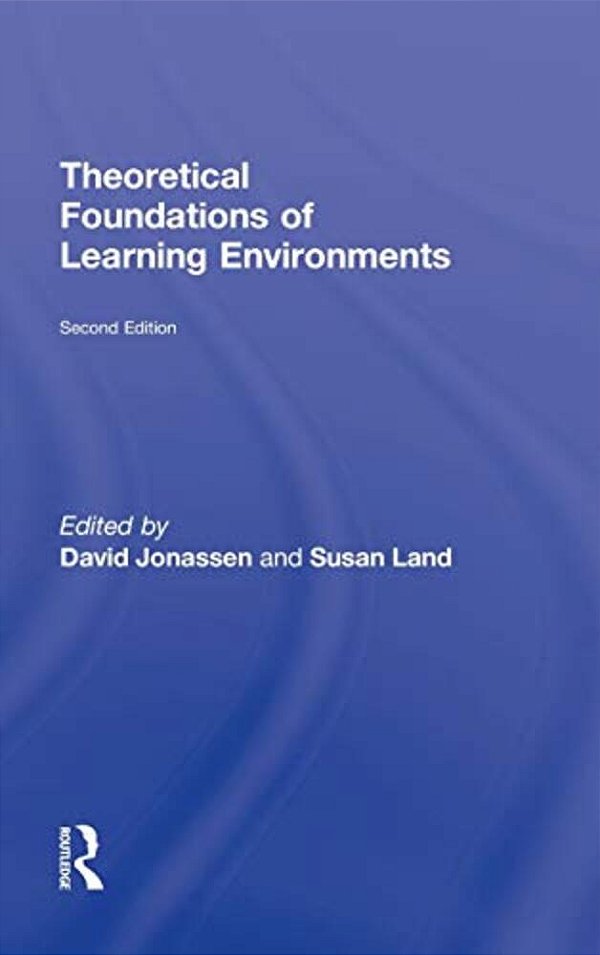 Theoretical Foundations Of Learning Environments-..