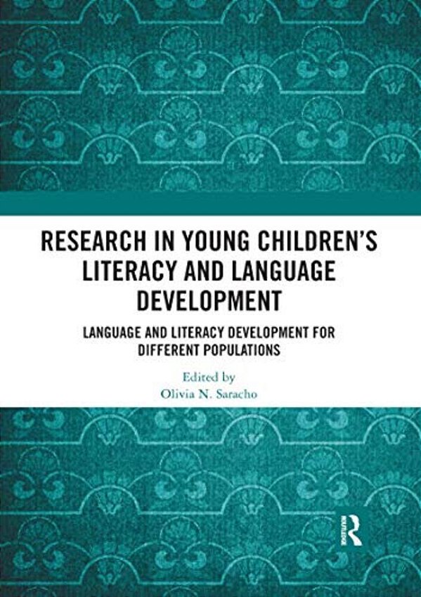Research In Young Children's Literacy And Language Development: Language And Literacy Development For Different Populations-..