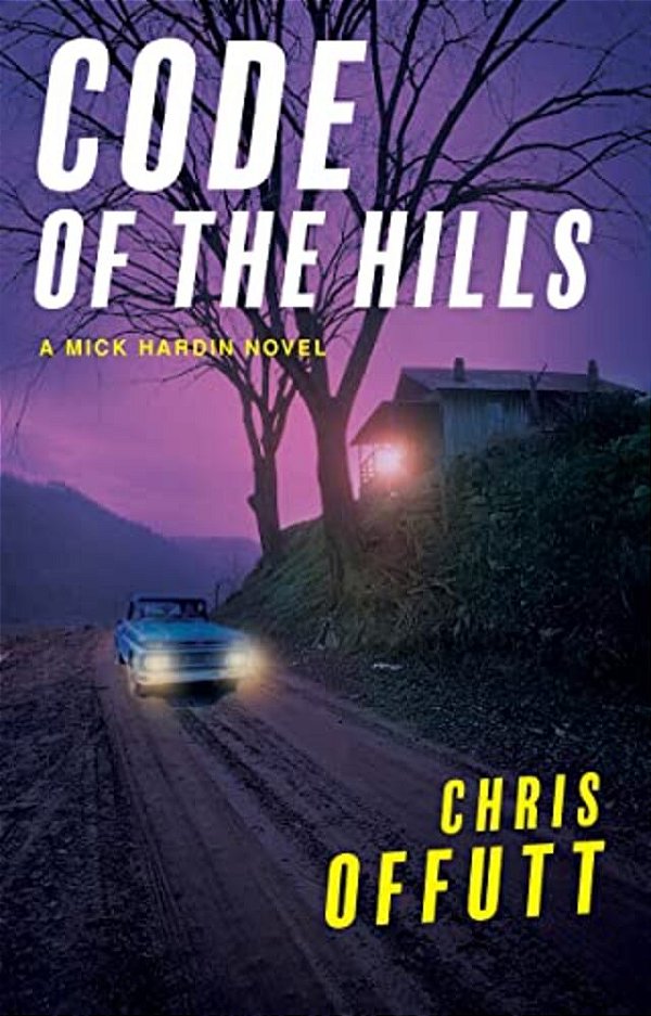 Code Of The Hills: A Mick Hardin Novel-..