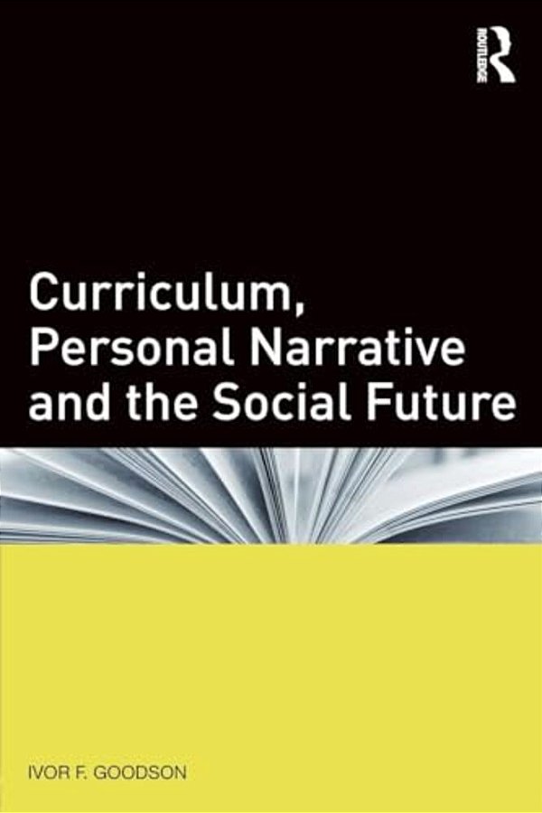 Curriculum, Personal Narrative And The Social Future-..
