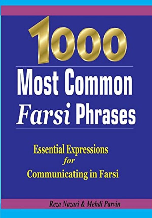 1000 Most Common Farsi Phrases: Essential Expressions For Communicating In Farsi-..