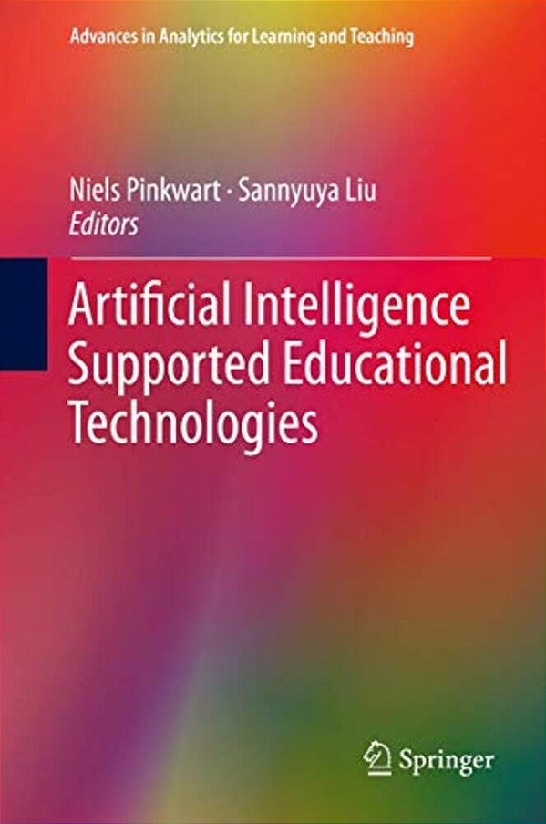 Artificial Intelligence Supported Educational Technologies-..