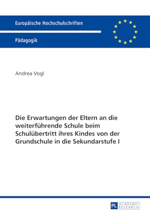 Die Erwartungen Der Eltern An Die Weiterfuehrende Schule Beim Schuluebertritt Ihres Kindes Von Der Grundschule In Die Sekundarstufe I-..