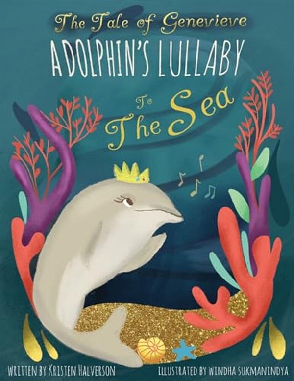 The Tale Of Genevieve: A Dolphin's Lullaby To The Sea-..