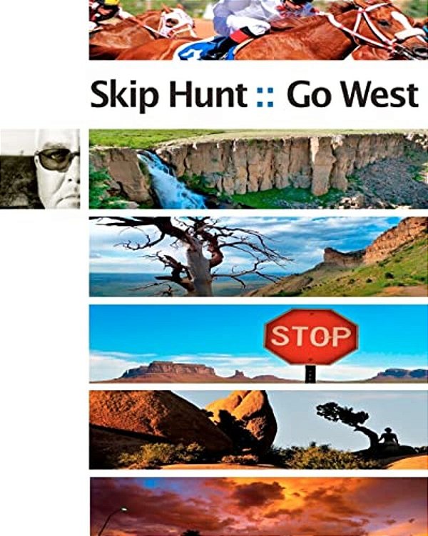 Skip Hunt Go West: Finding The Exotic Within The Mundane-..