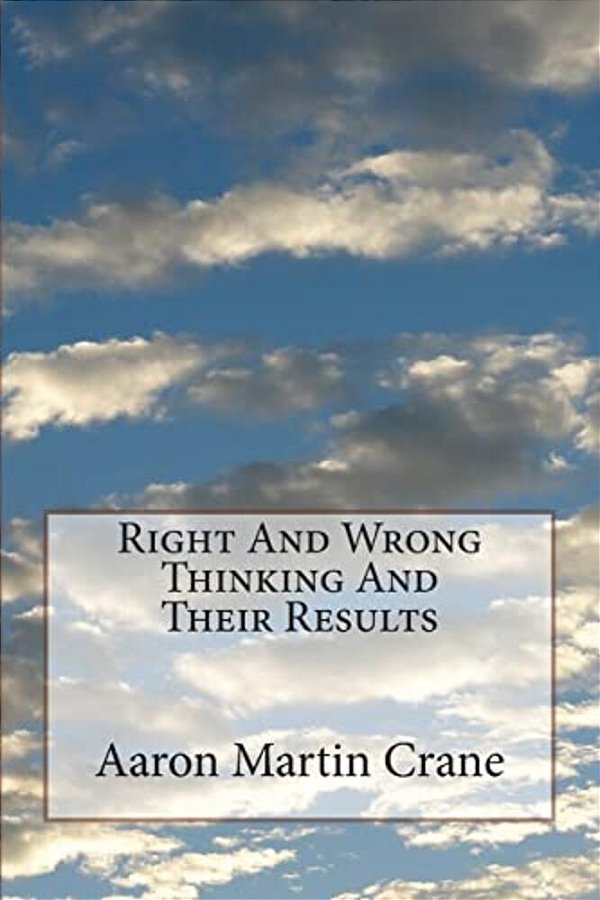 Right And Wrong Thinking And Their Results-..