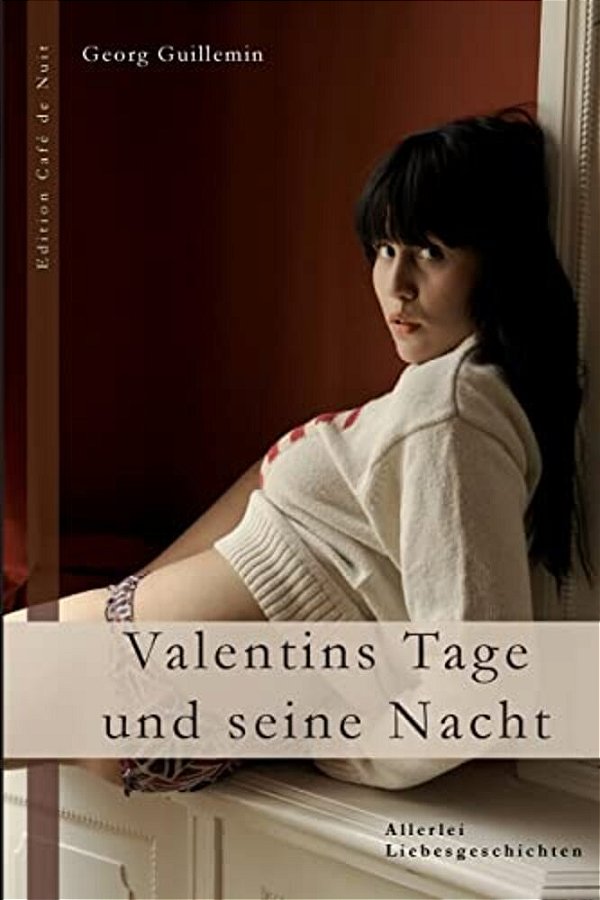 Valentins Tage Und Seine Nacht: Allerlei Liebesgeschichten-..