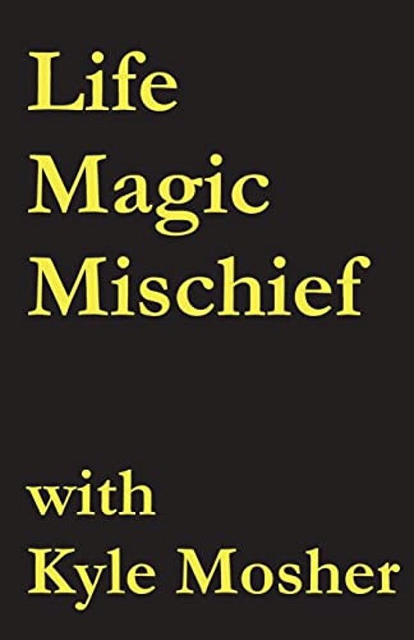 Life, Magic, Mischief: Volume 2-..