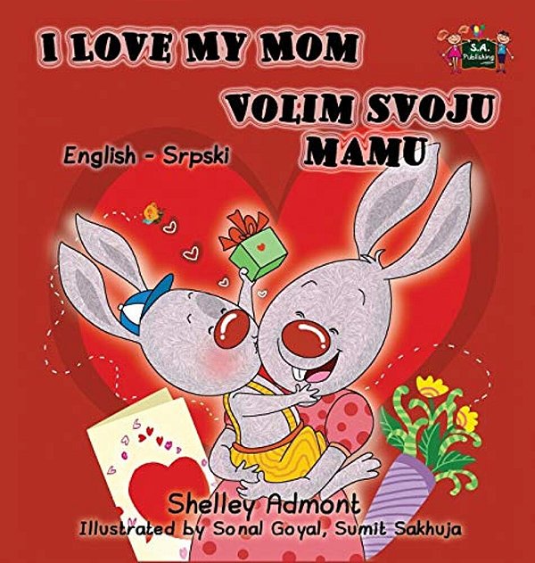 I Love My Mom: English Serbian Bilingual Edition-..