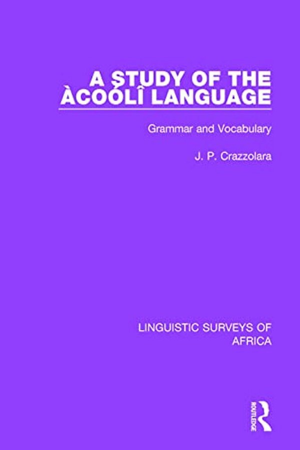 A Study Of The Àcoólî Language: Grammar And Vocabulary-..