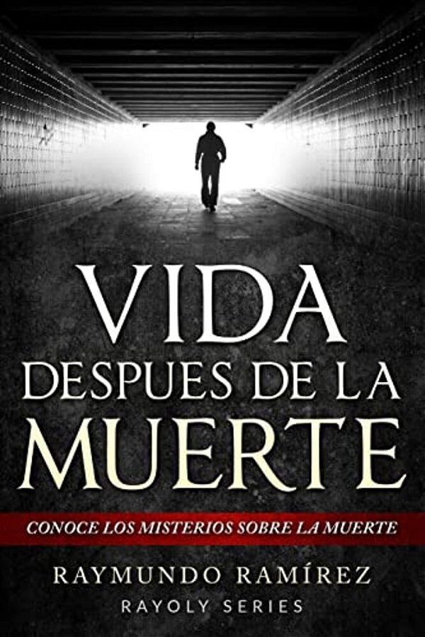 Vida Despues De La Muerte: Conoce Los Misterios Sobre La Muerte-..