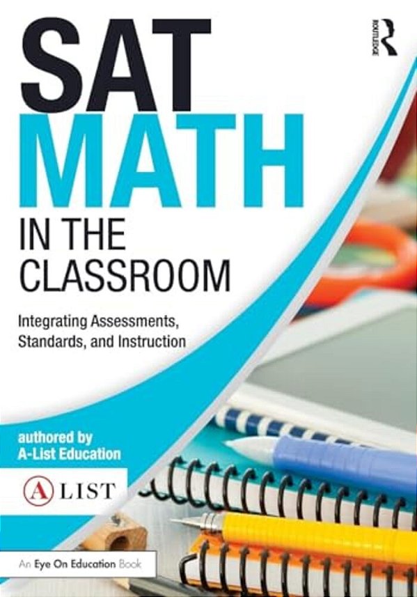 Sat Math In The Classroom: Integrating Assessments, Standards, And Instruction-..