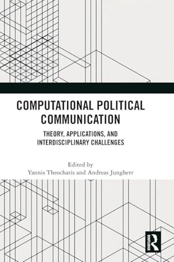 Computational Political Communication: Theory, Applications, And Interdisciplinary Challenges-..