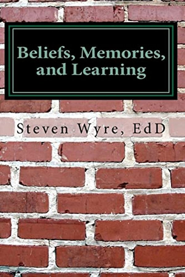 Beliefs, Memories, And Learning: Using Knowledge Of The Brain To Promote Higher-Level Thinking And Learning-..