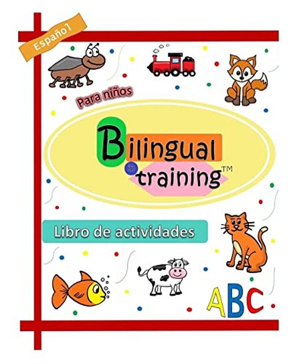 Bilingual In Training: Alphabet Activity Book-..