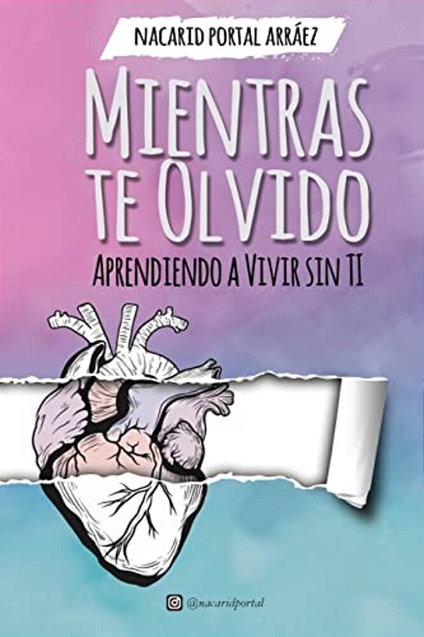Mientras Te Olvido (Black&white): Aprendiendo A Vivir Sin Ti-..