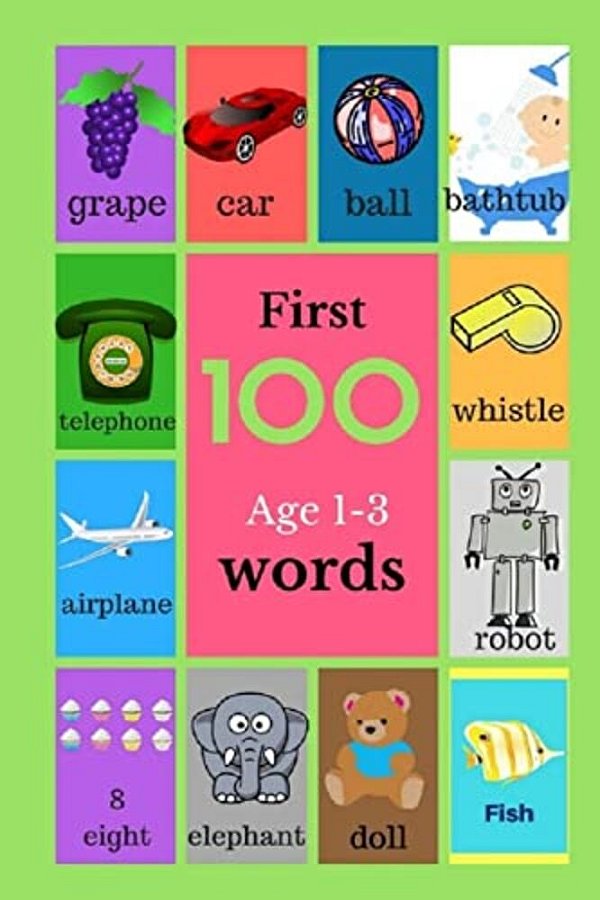 First 100 Age 1-3 Words: Baby Books, Book For Toddlers, Childrens Picture Book-..