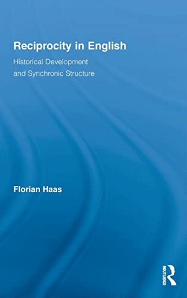 Reciprocity In English: Historical Development And Synchronic Structure-..