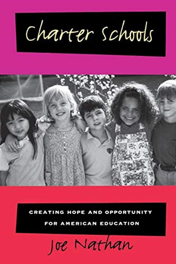 Charter Schools: Creating Hope And Opportunity For American Education-..
