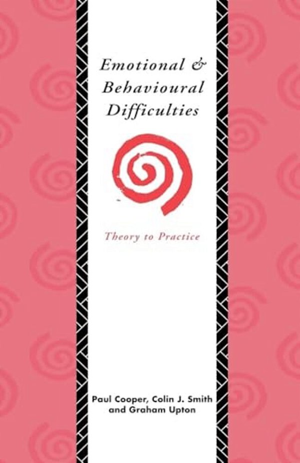 Emotional And Behavioural Difficulties: Theory To Practice-..