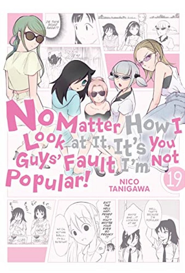 No Matter How I Look At It, It's You Guys' Fault I'm Not Popular!, Vol. 19-..