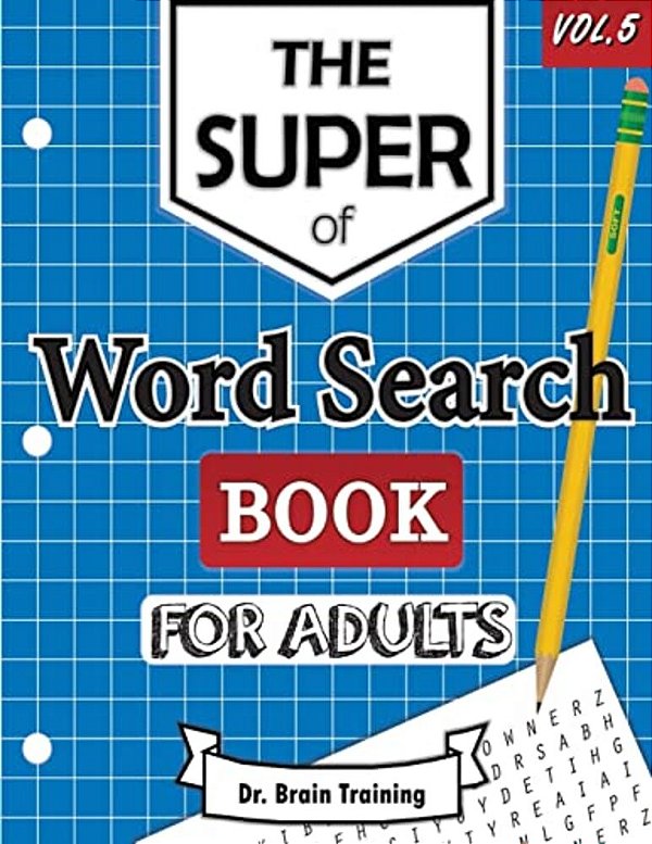 The Super Word Search Book For Adults: Brain Training With The Best Word Search Puzzles Books-..