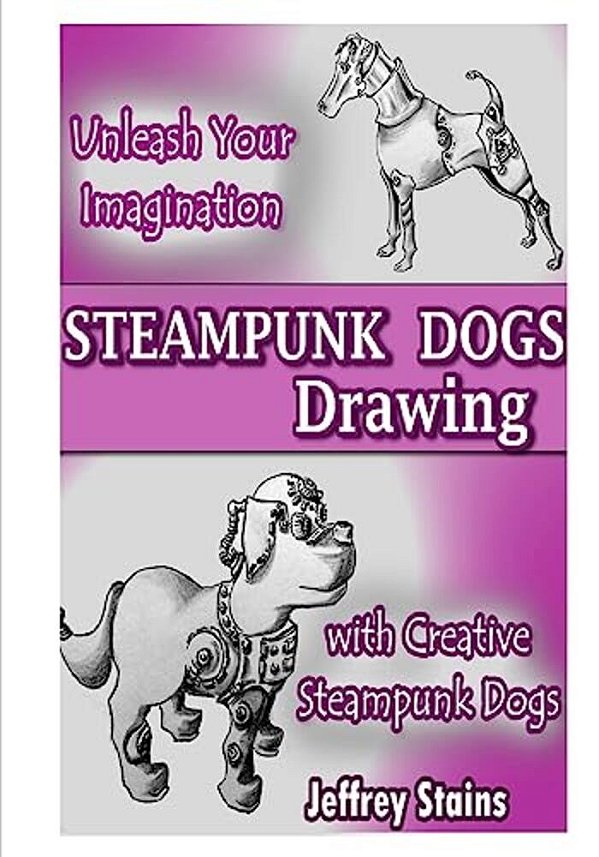 Steampunk Dogs: Drawing Steampunk Dogs-..