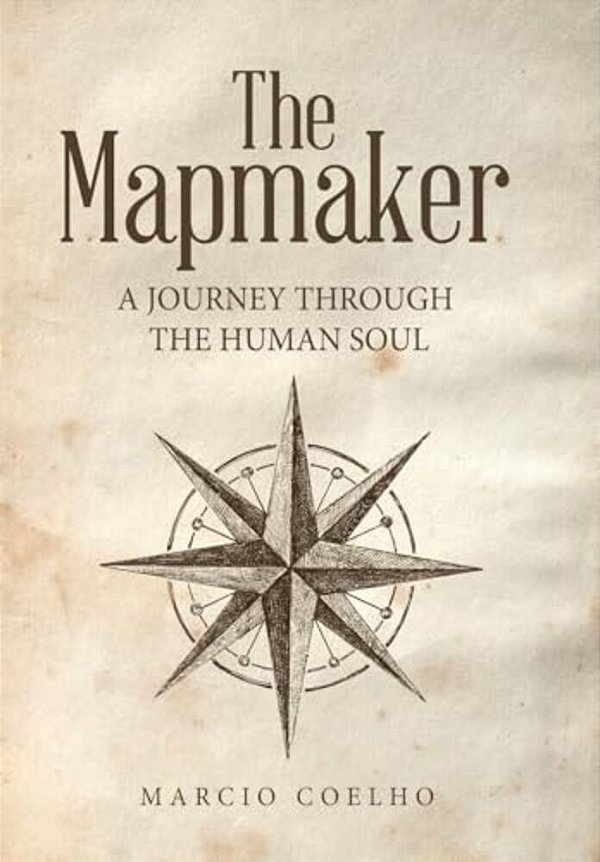 The Mapmaker: A Journey Through The Human Soul-..